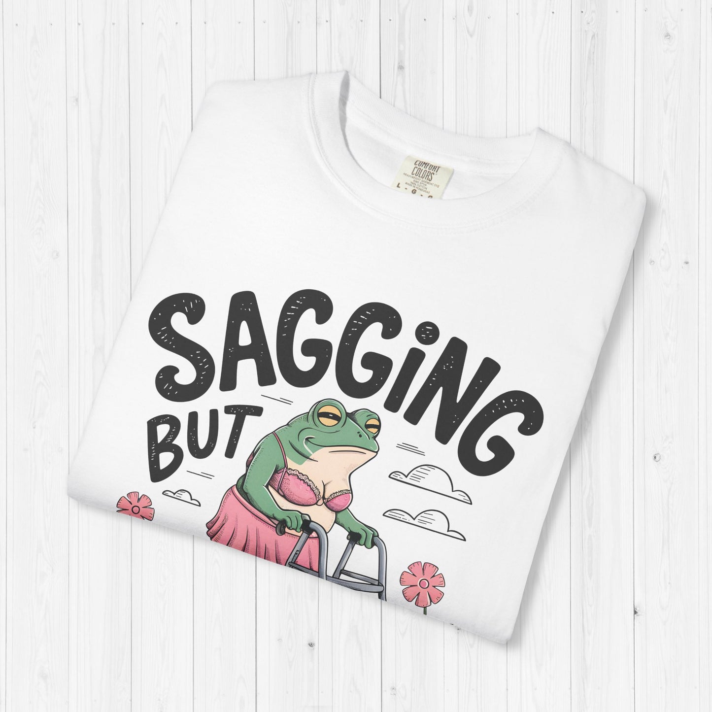 Sagging But Still Gagging Frog Shirt Oversized Graphic Tee
