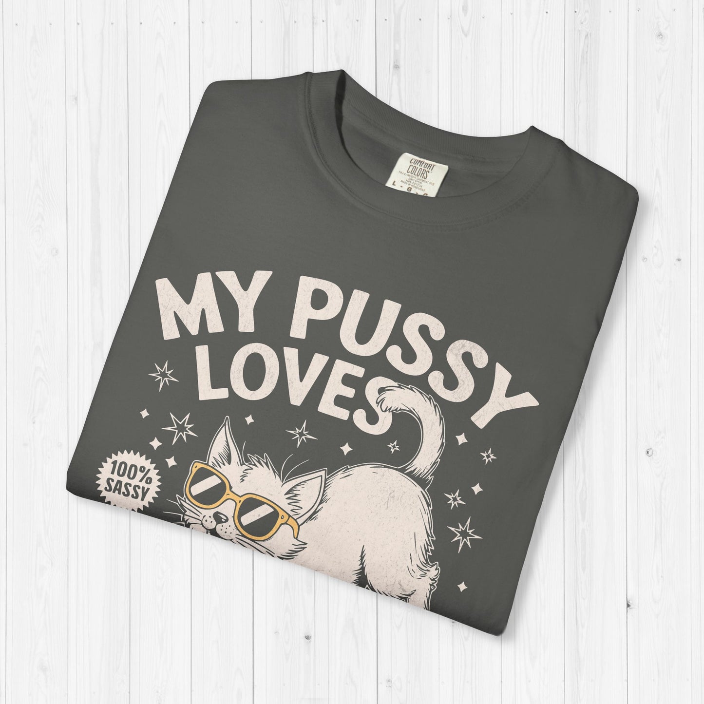 My Pussy Loves A Good Stretch Shirt