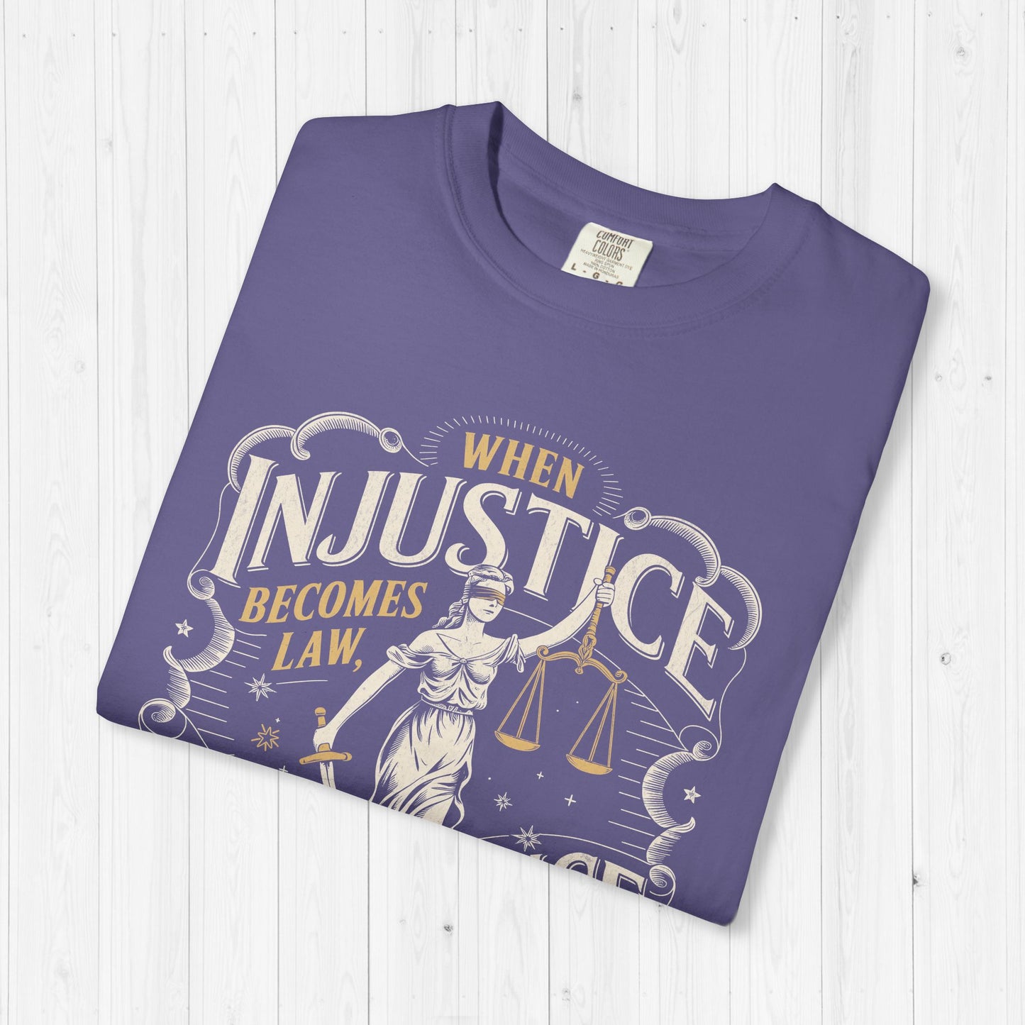 When Injustice Becomes Law – Lady Justice T-Shirt
