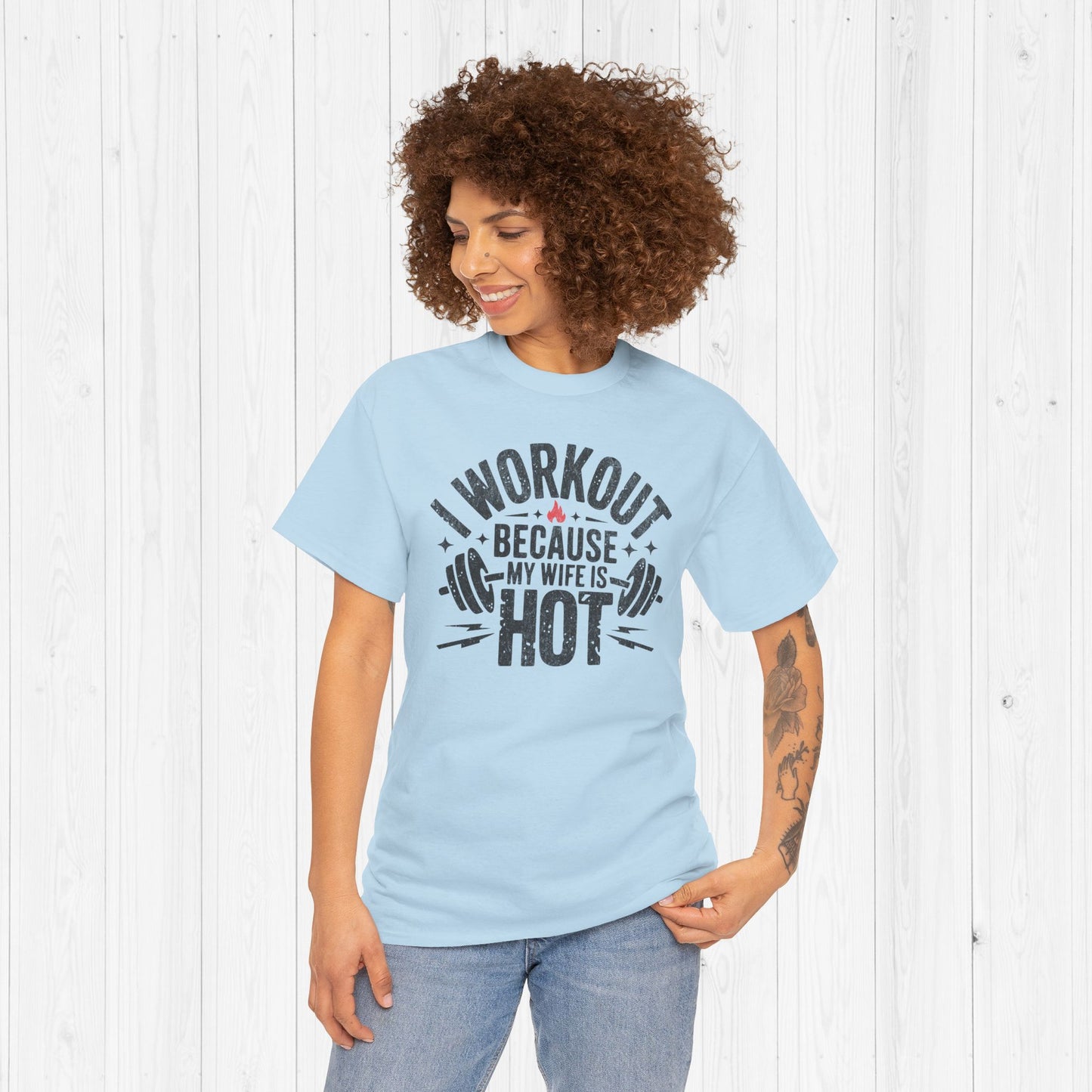 Funny Workout Tee – I Workout Because My Wife Is Hot Shirt