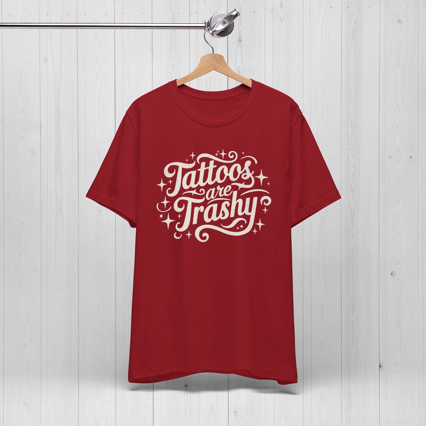 Tattoos Are Trashy Shirt – Funny Tattooed Gift Tee