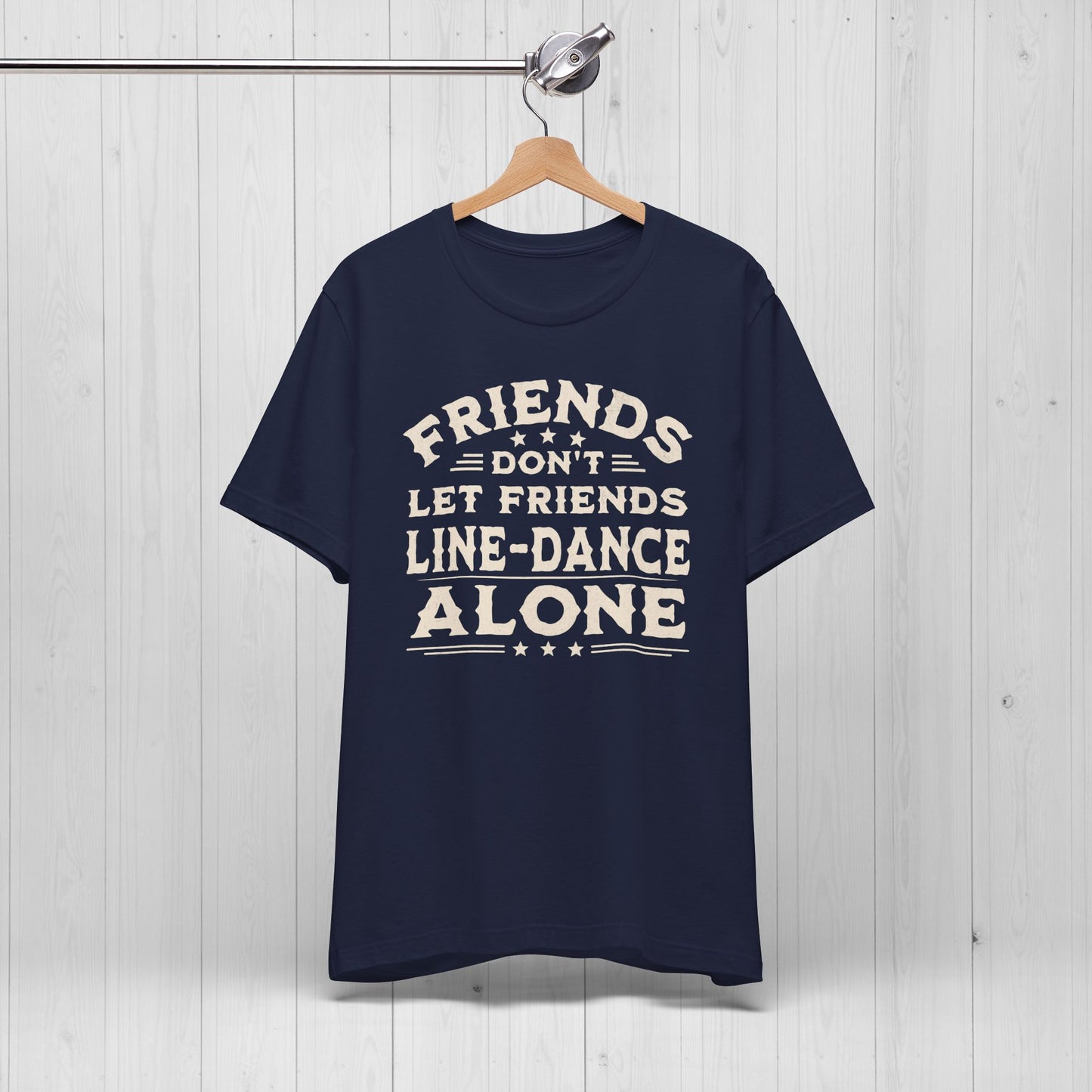 Line Dance Shirt – Friends Don’t Line Dance Alone Tee