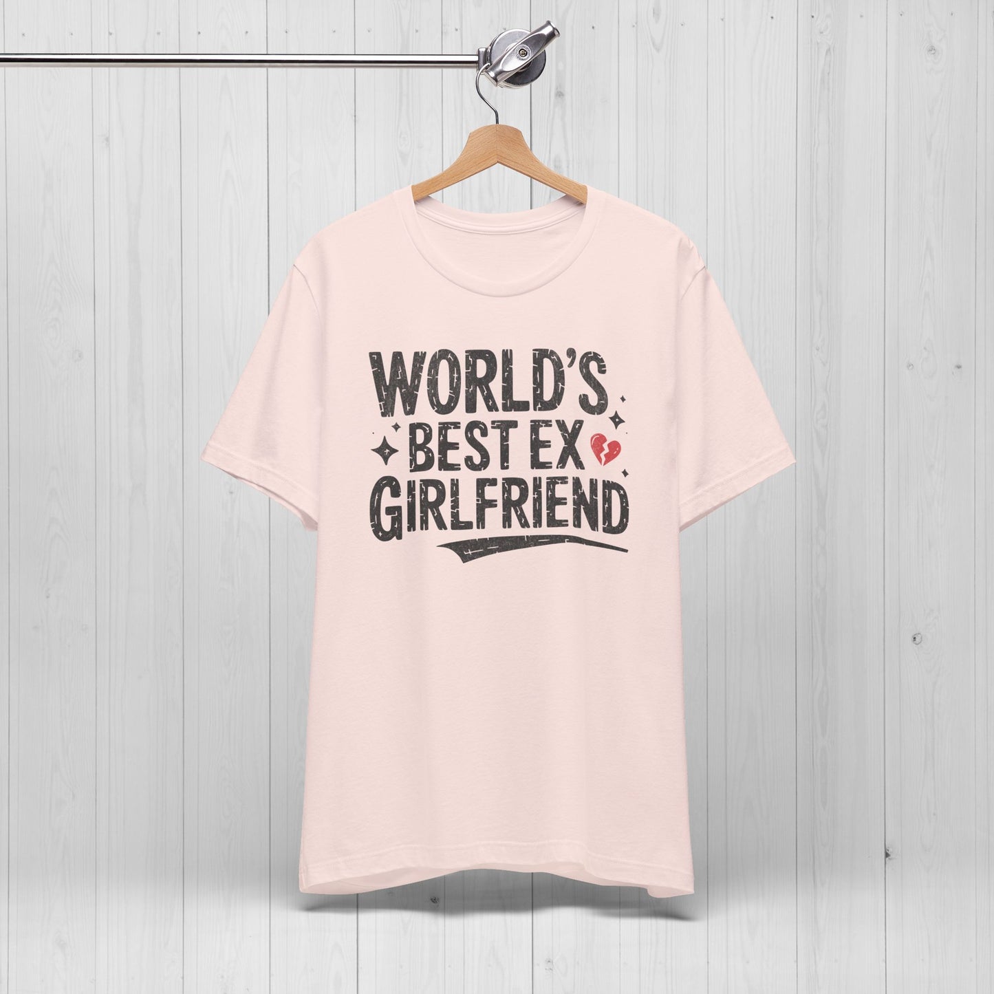 World’s Best Ex Girlfriend Shirt – Funny Breakup Meme Tee