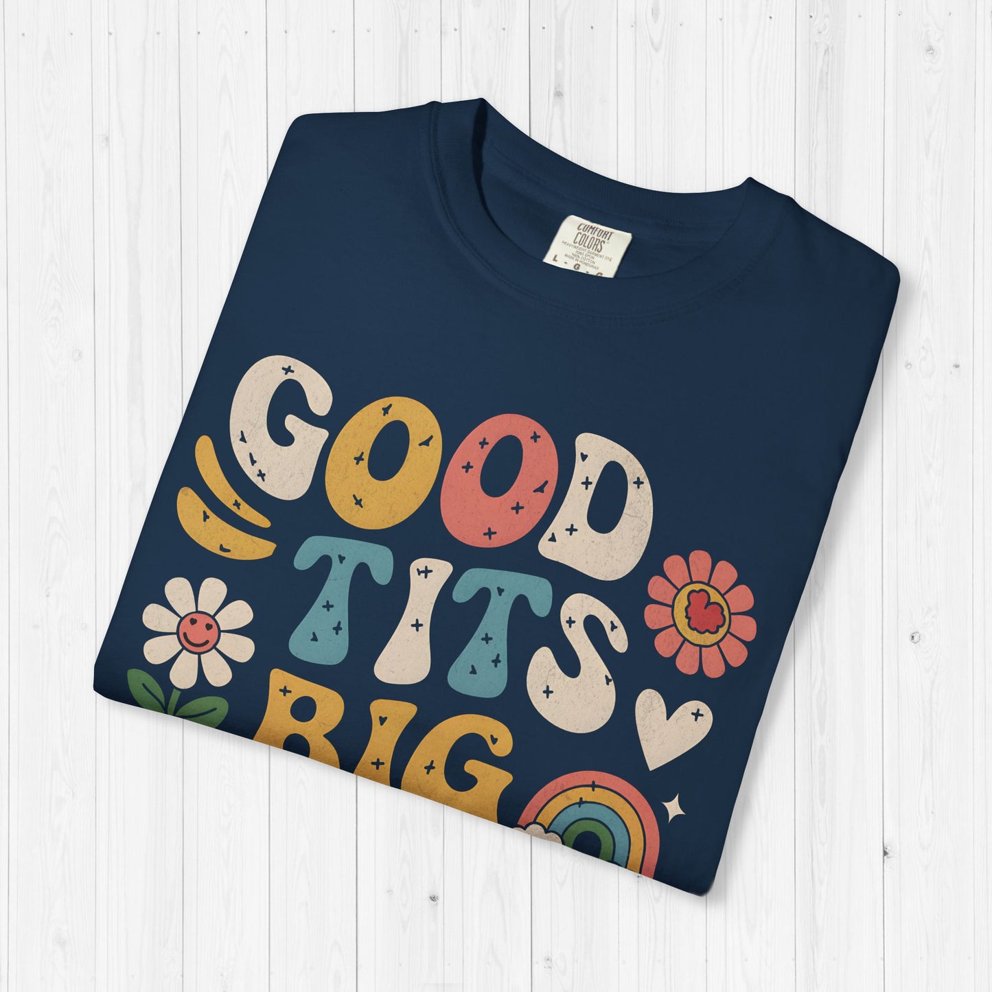 Good Tits Big Heart Groovy Rainbow Shirt