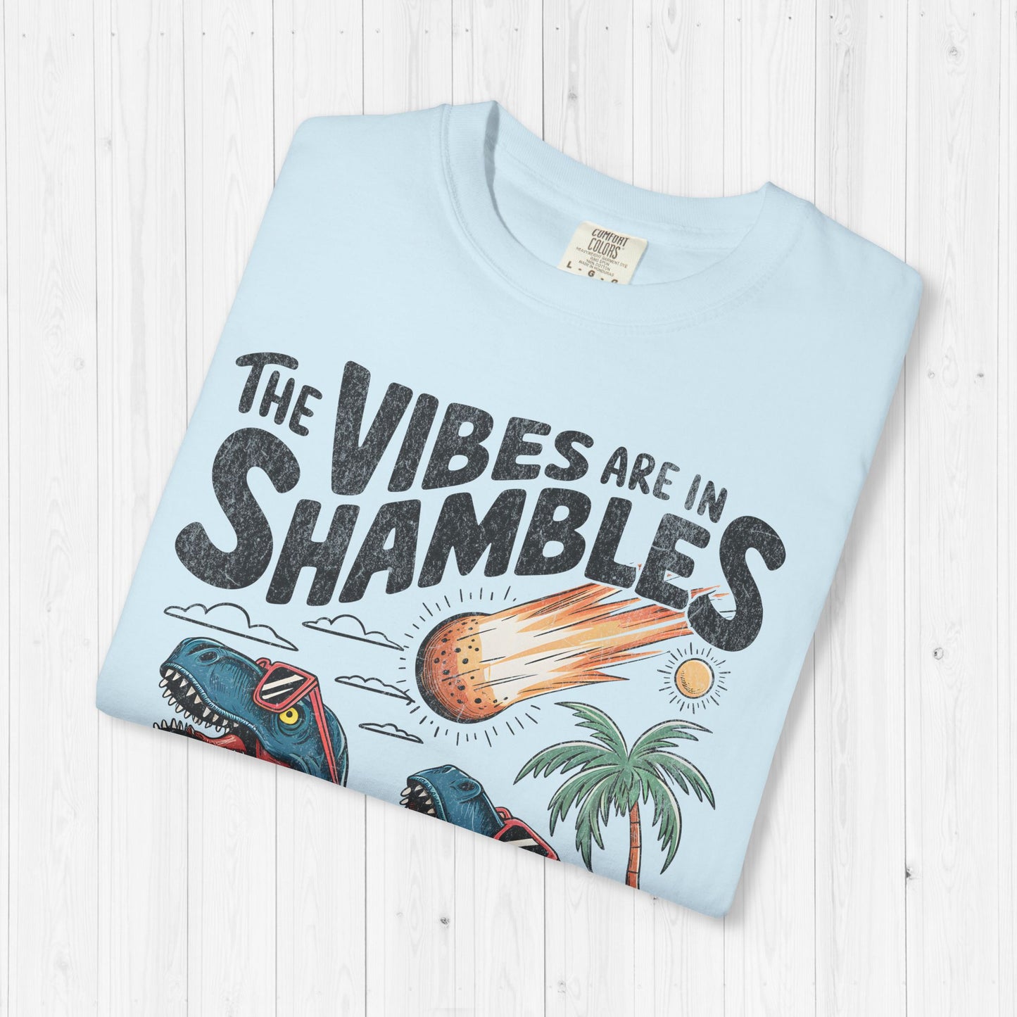The Vibes Are In Shambles T-Shirt – Funny Retro Dinosaur Tee