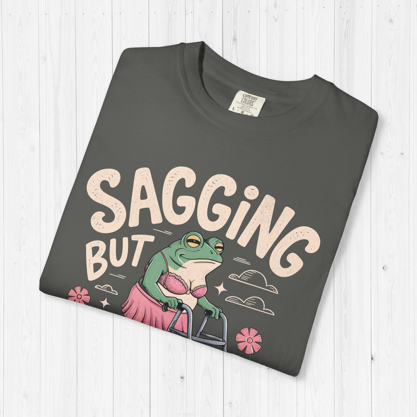 Sagging But Still Gagging Frog Shirt Oversized Graphic Tee