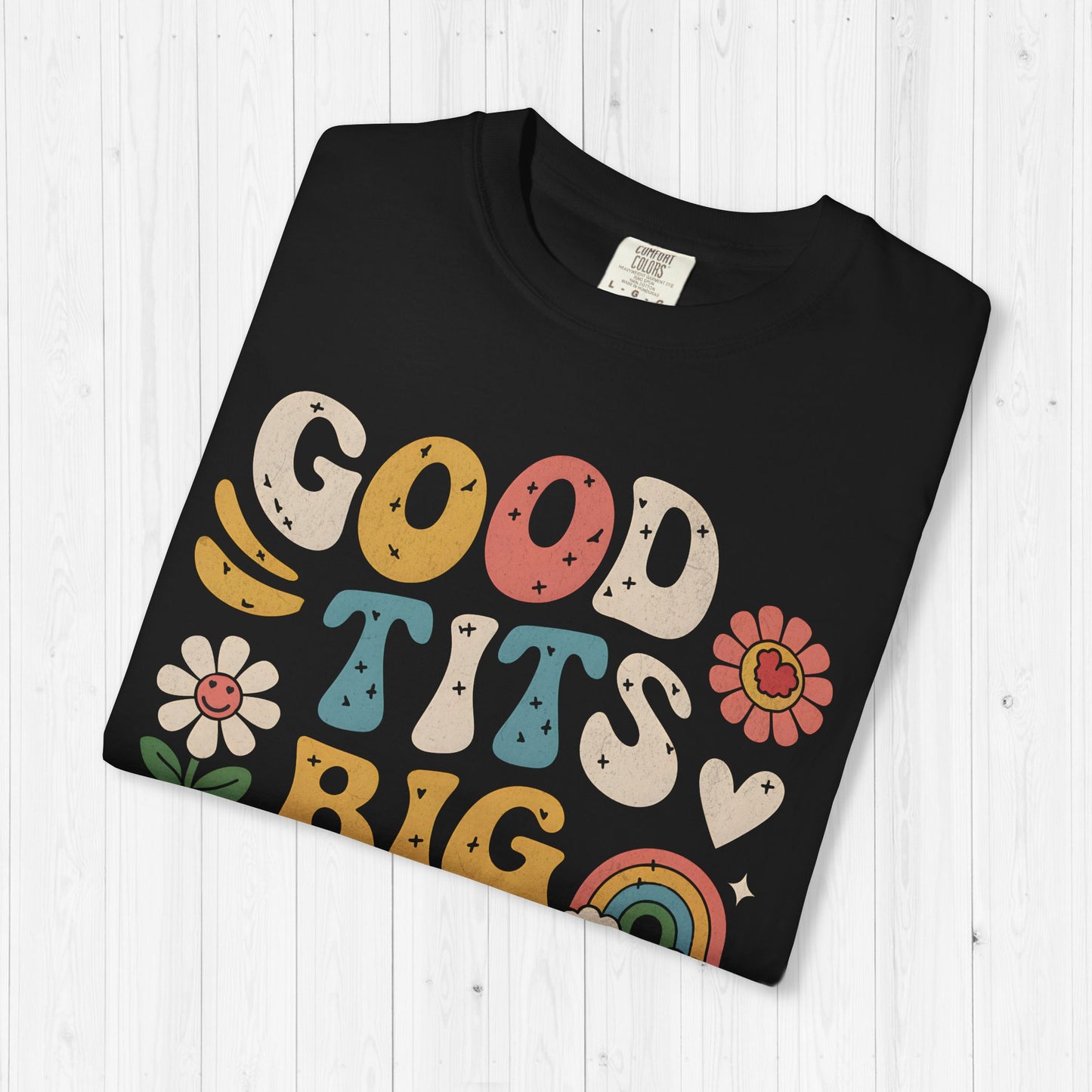 Good Tits Big Heart Groovy Rainbow Shirt