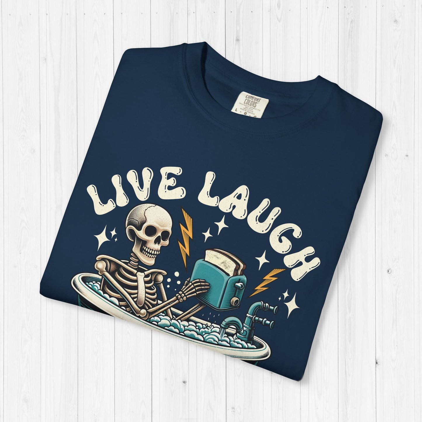 Live Laugh Toaster Bath Tee – Funny Dark Humor Skeleton Shirt
