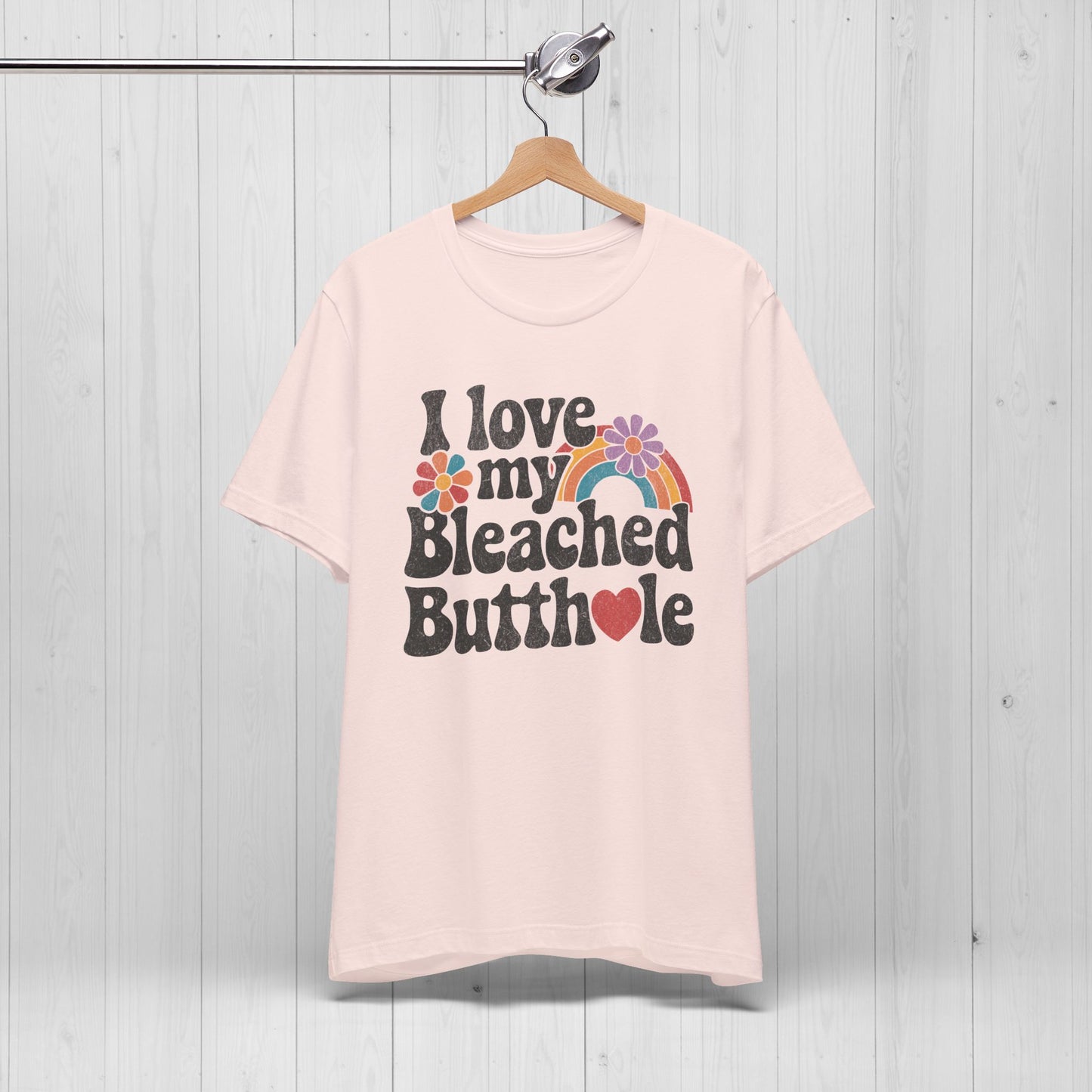 I Bleached Butthole Shirt – Funny Meme Tee