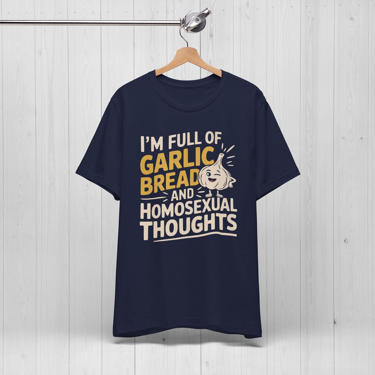 Funny Garlic Bread & Homosexual Thoughts T-Shirt