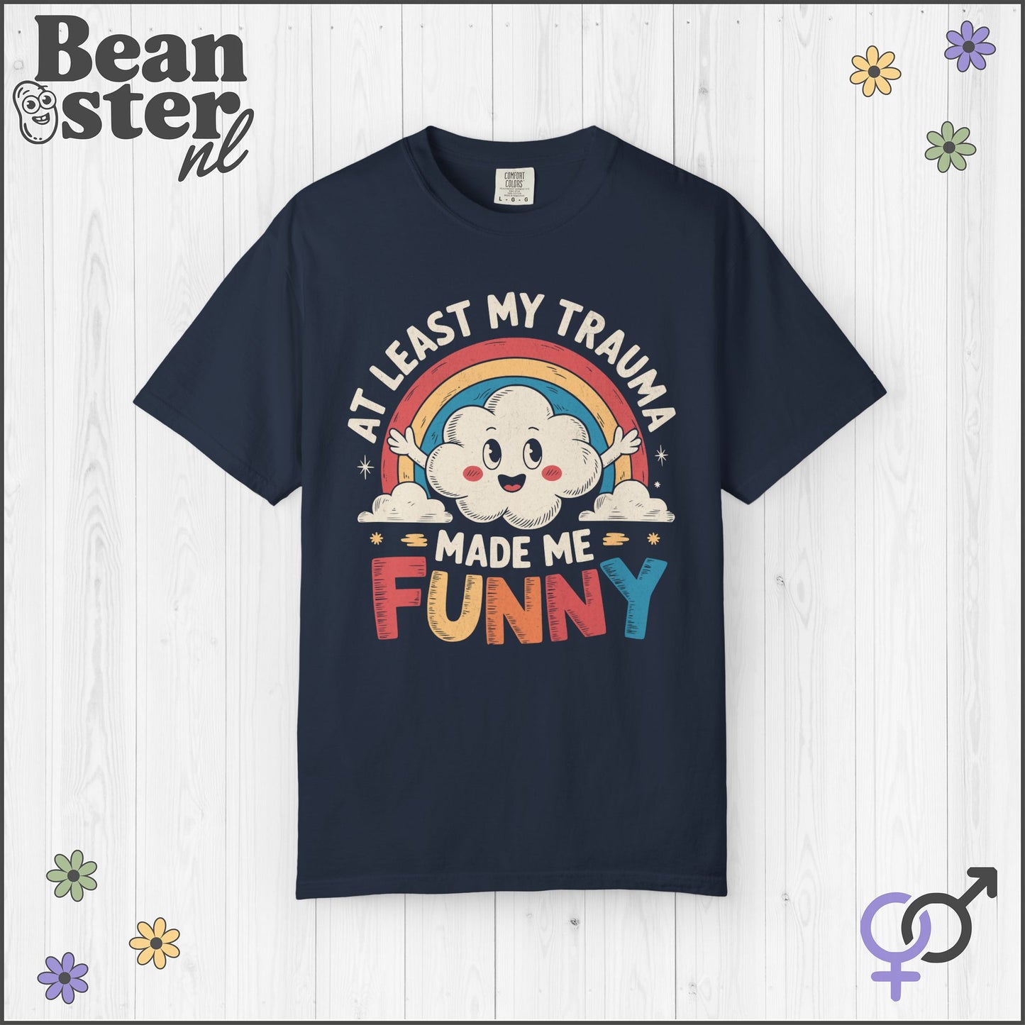 At Least My Trauma Made Me Funny Shirt