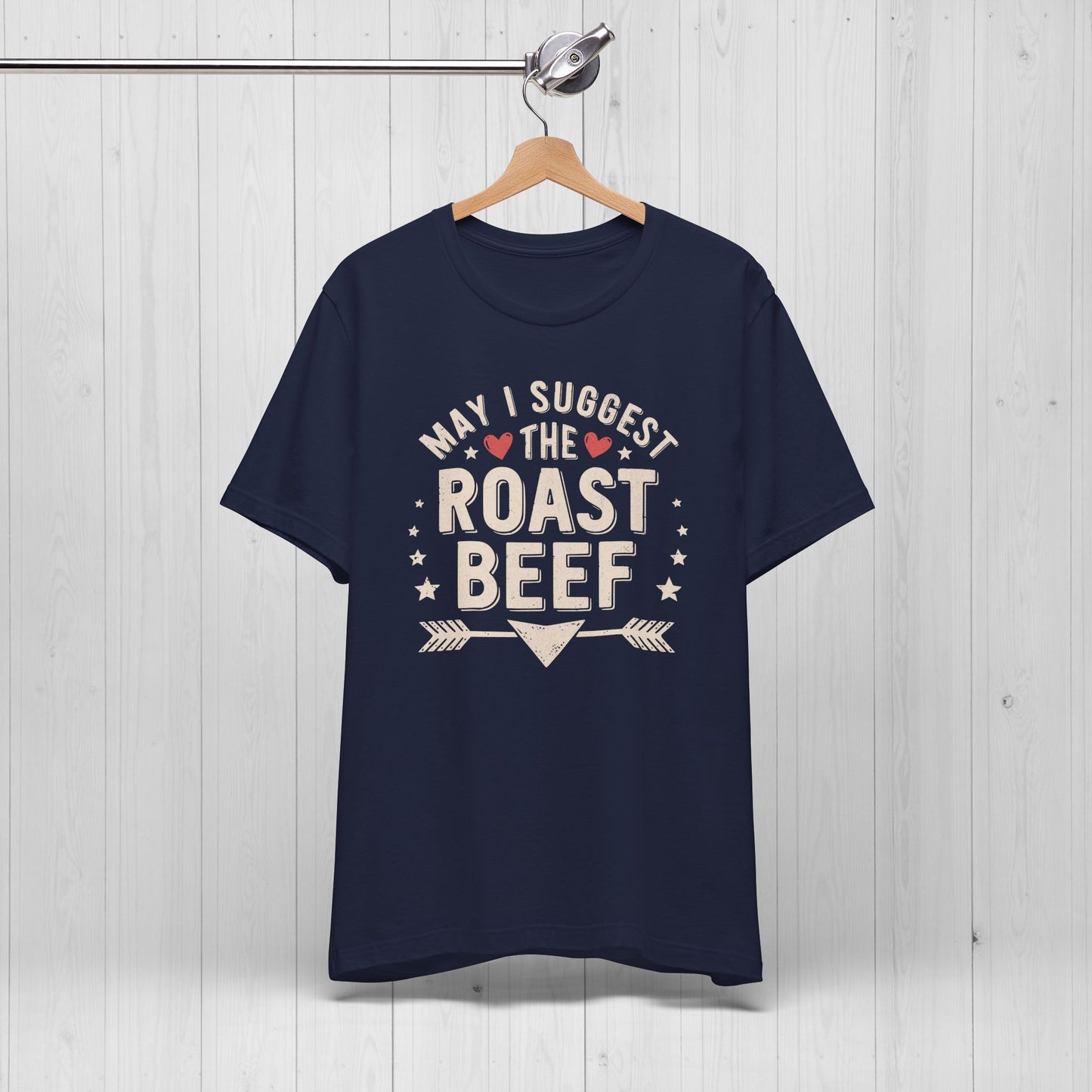 May I Suggest The Roast Beef Shirt – Raunchy Funny Tee