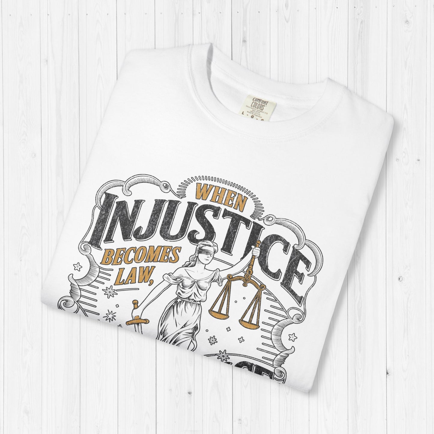 When Injustice Becomes Law – Lady Justice T-Shirt