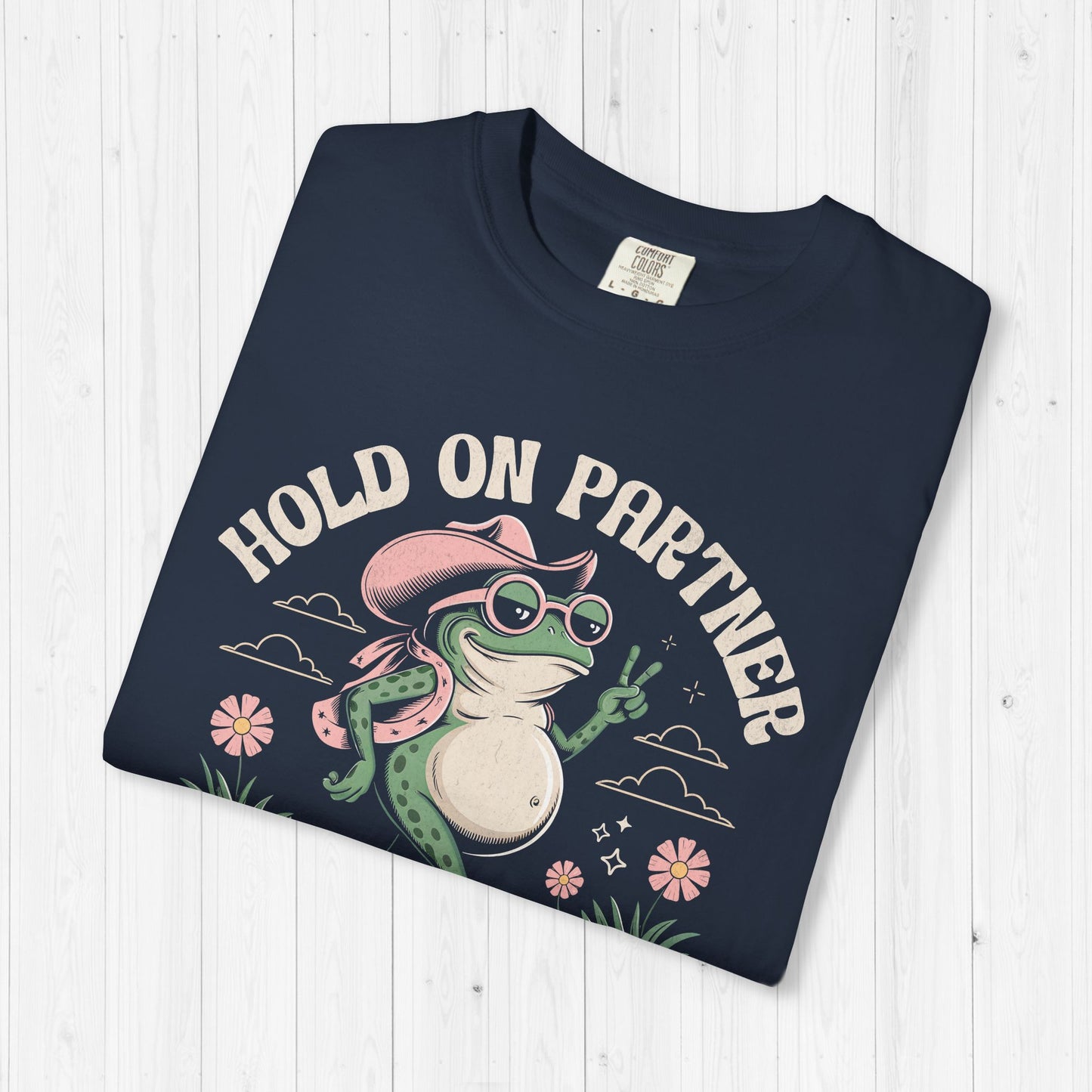 Hold On Partner I’m Growing a Little Buckaroo T-Shirt 🐸