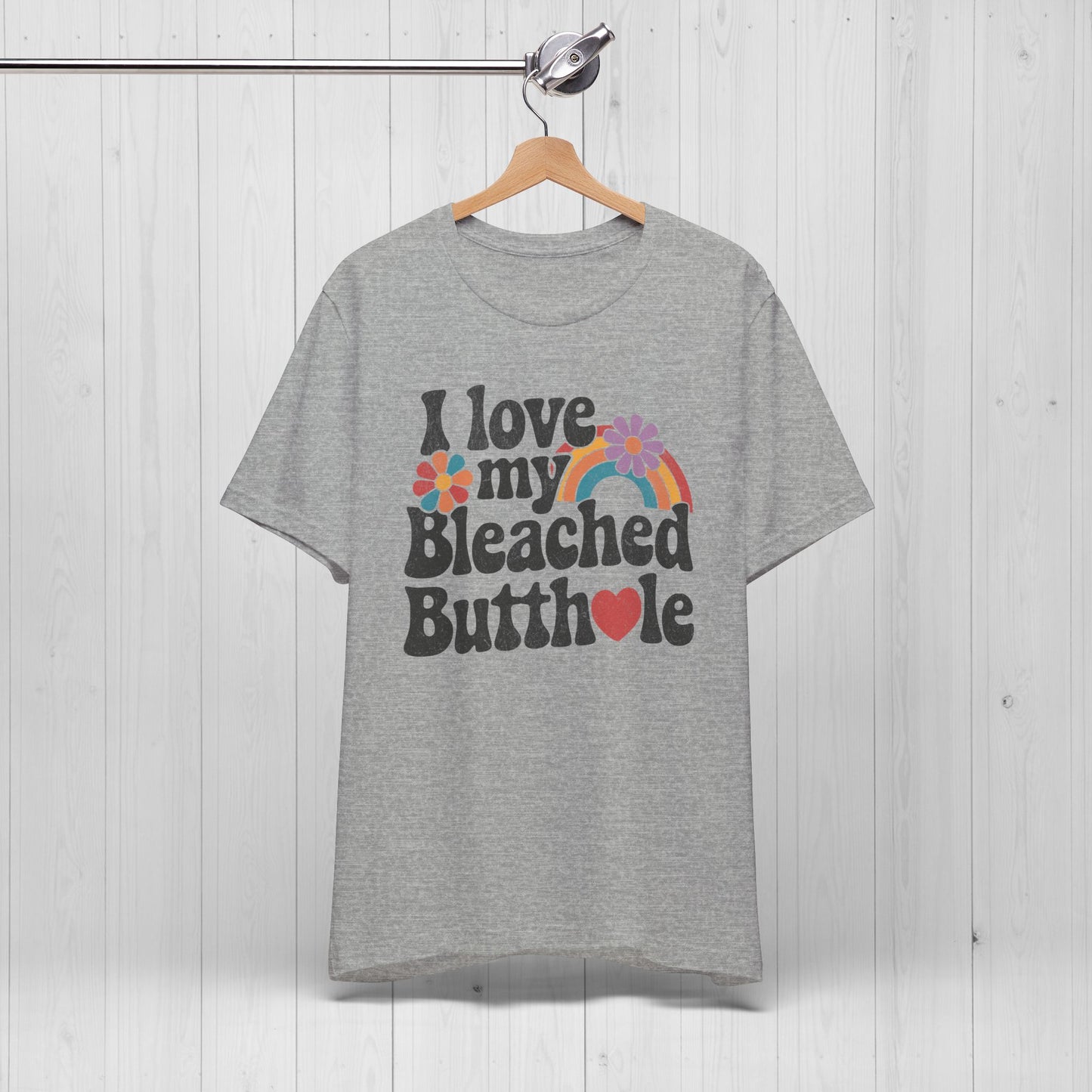 I Bleached Butthole Shirt – Funny Meme Tee