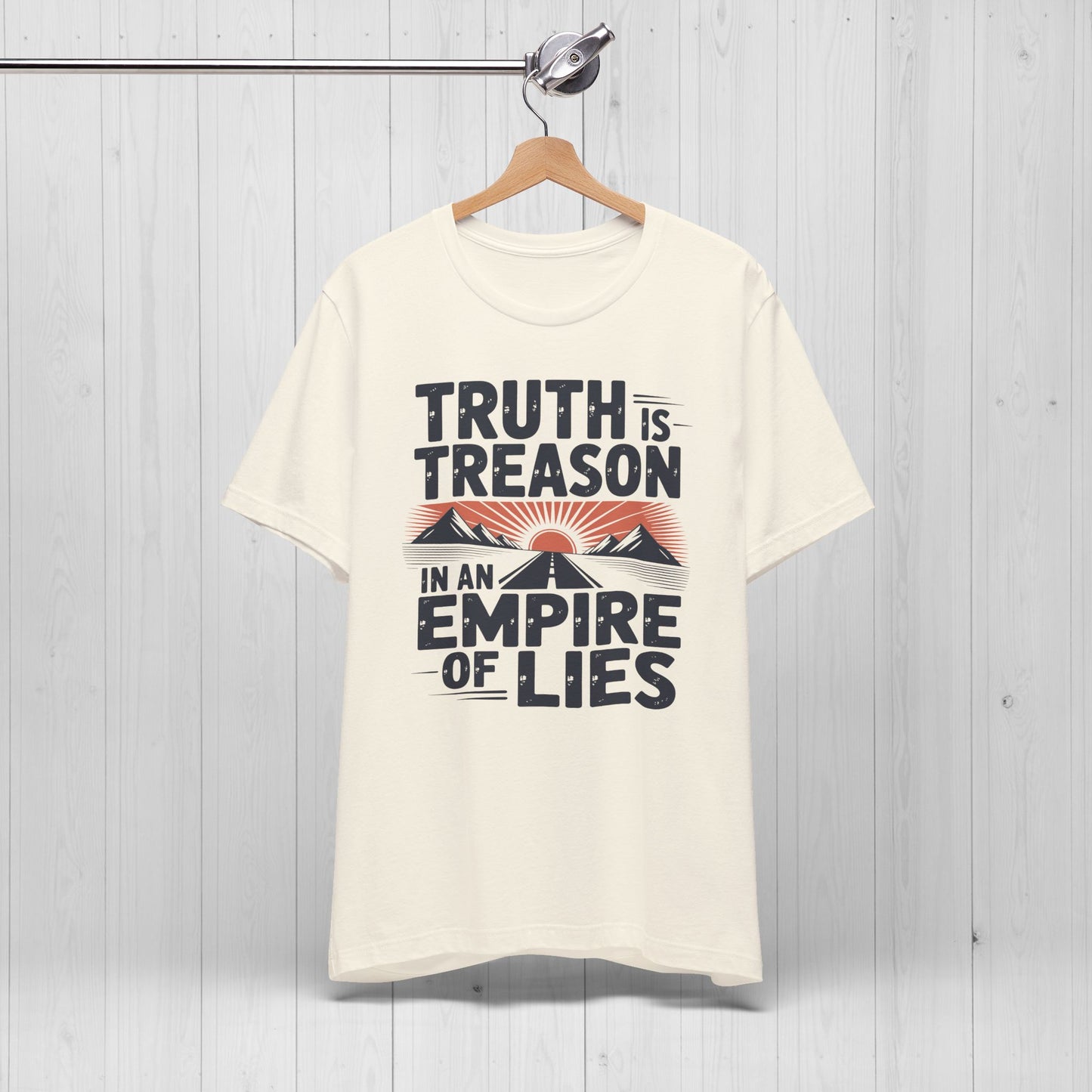 Truth Is Treason In An Empire Of Lies Shirt