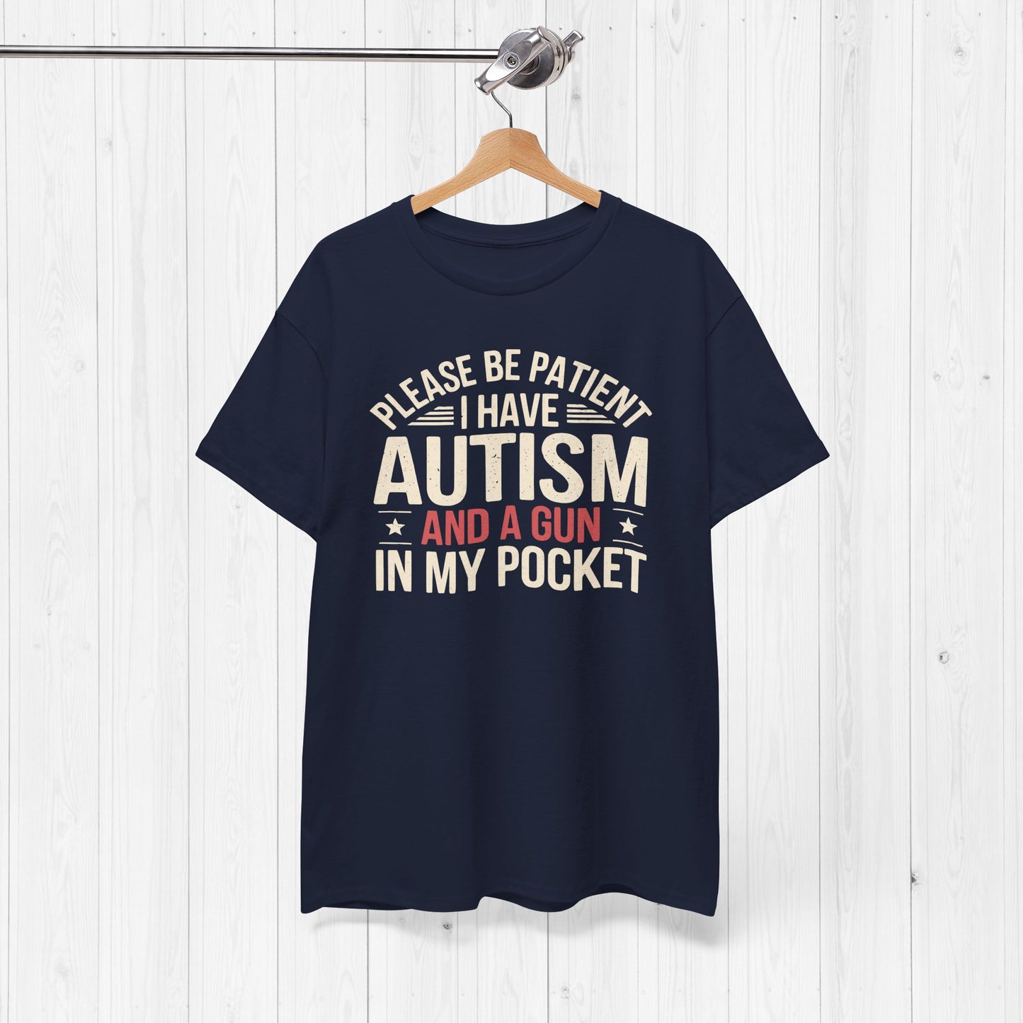 Please Be Patient I Have Autism & a Gun Shirt