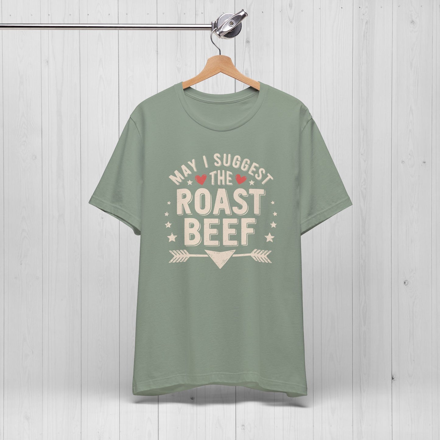 May I Suggest The Roast Beef Shirt – Raunchy Funny Tee