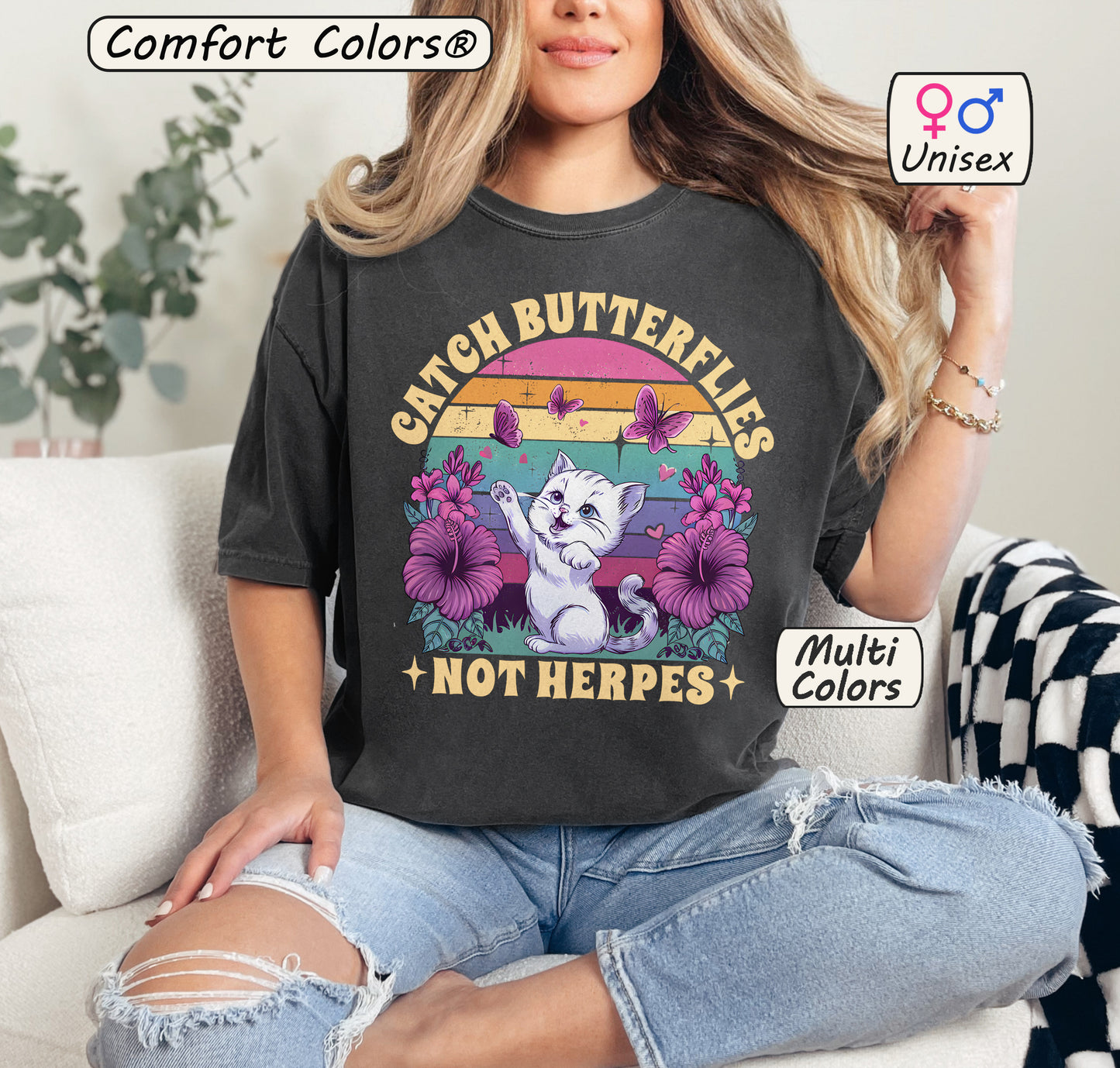 Catch Butterflies Not Herpes | Raunchy Kitten Meme Shirt