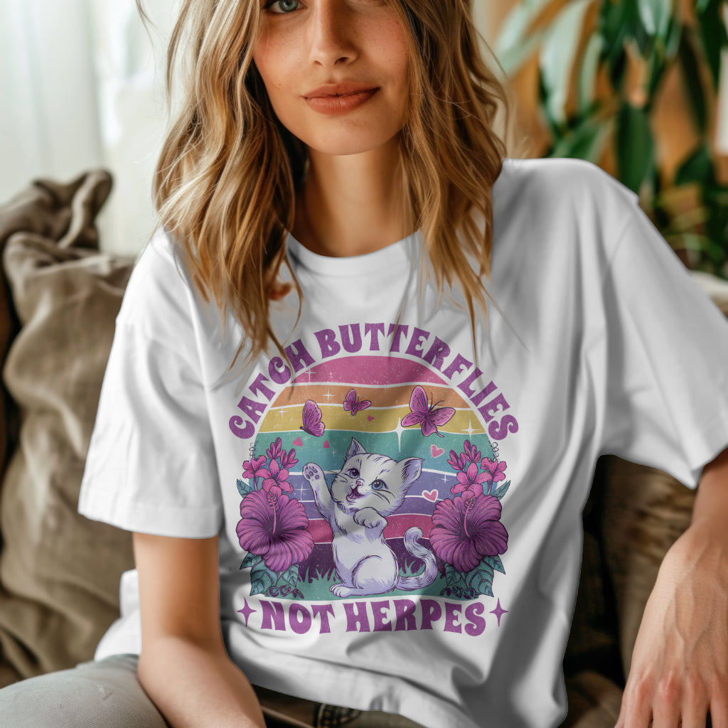 Catch Butterflies Not Herpes | Raunchy Cat T-Shirt