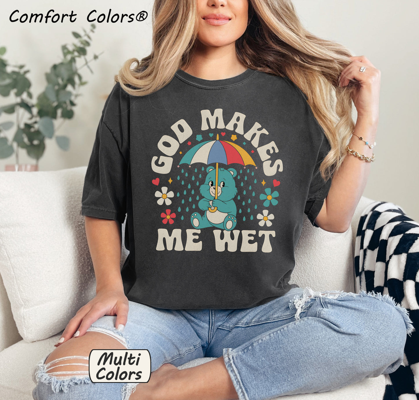 Comfort Colors God Makes Me Wet Shirt