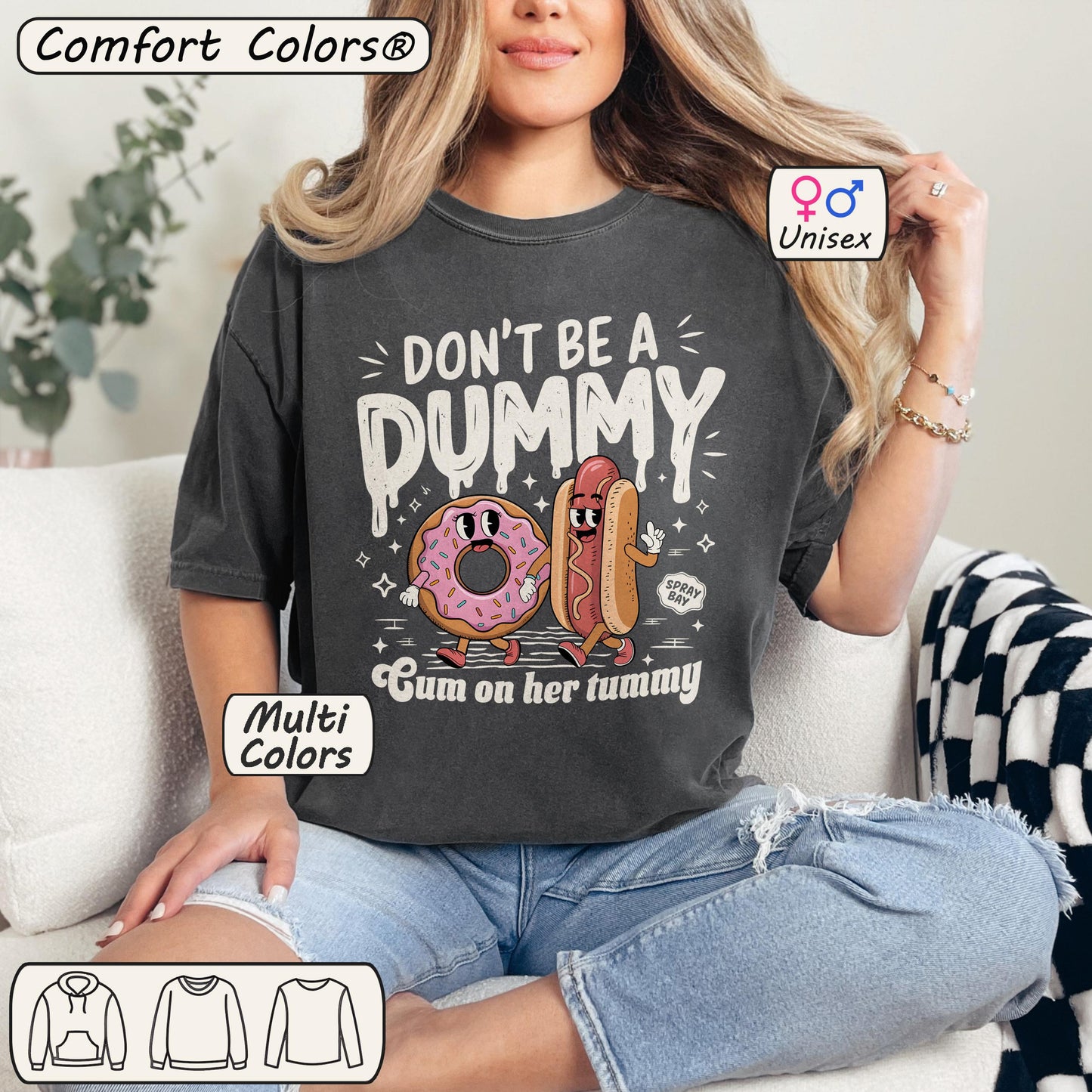 Don’t Be a Dummy, Cum on Her Tummy Shirt