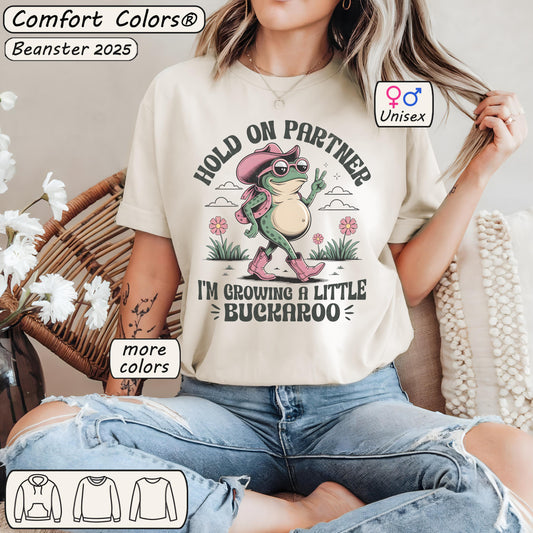 Hold On Partner I’m Growing a Little Buckaroo T-Shirt 🐸