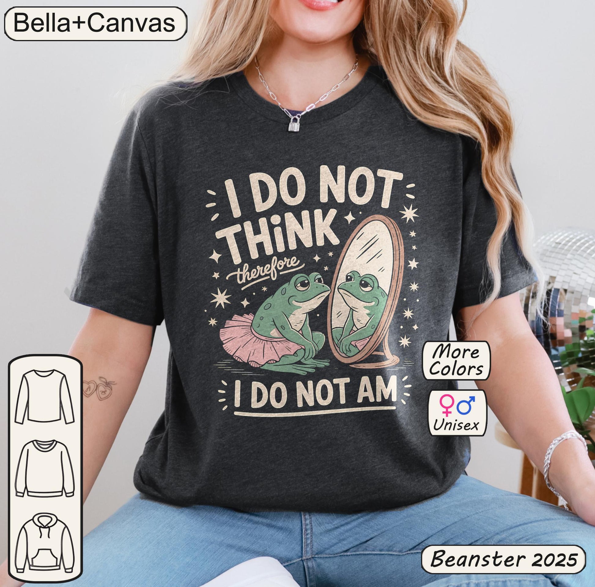 I Do Not Think Therefore I Do Not Am Shirt | Funny Frog Tee