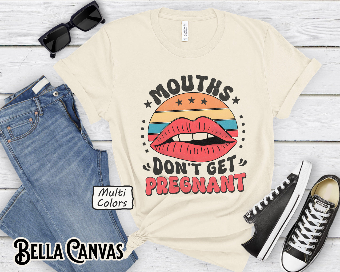 Mouths Don't Get Pregnant Shirt Inappropriate Humor Tshirt