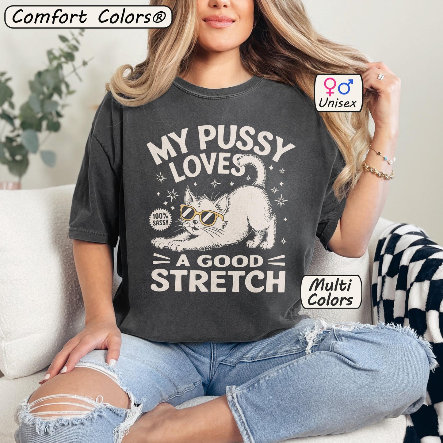 My Pussy Loves A Good Stretch T-Shirt