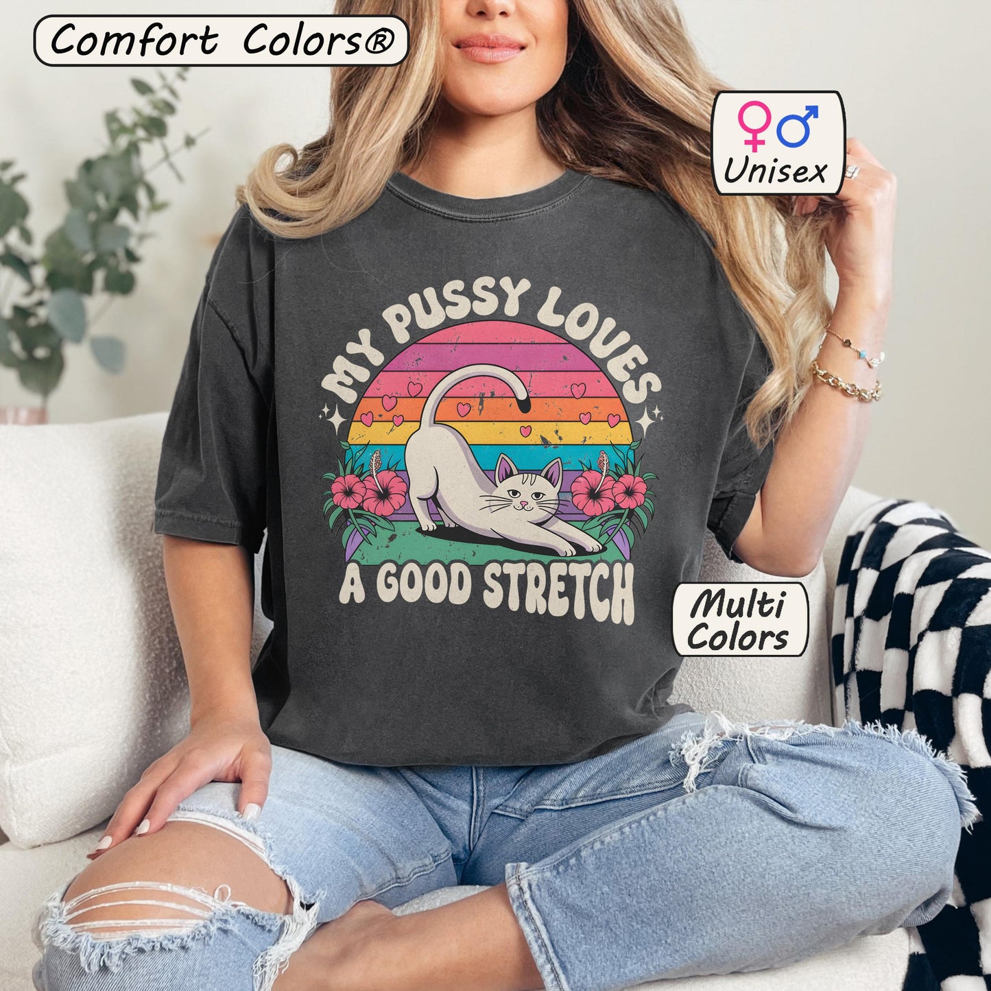 My Pussy Loves A Good Stretch Shirt