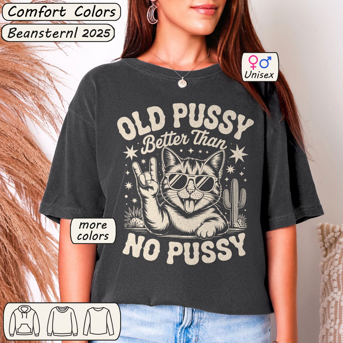 Old Pussy Better Than No Pussy Tee – Funny Weird Cat Shirt