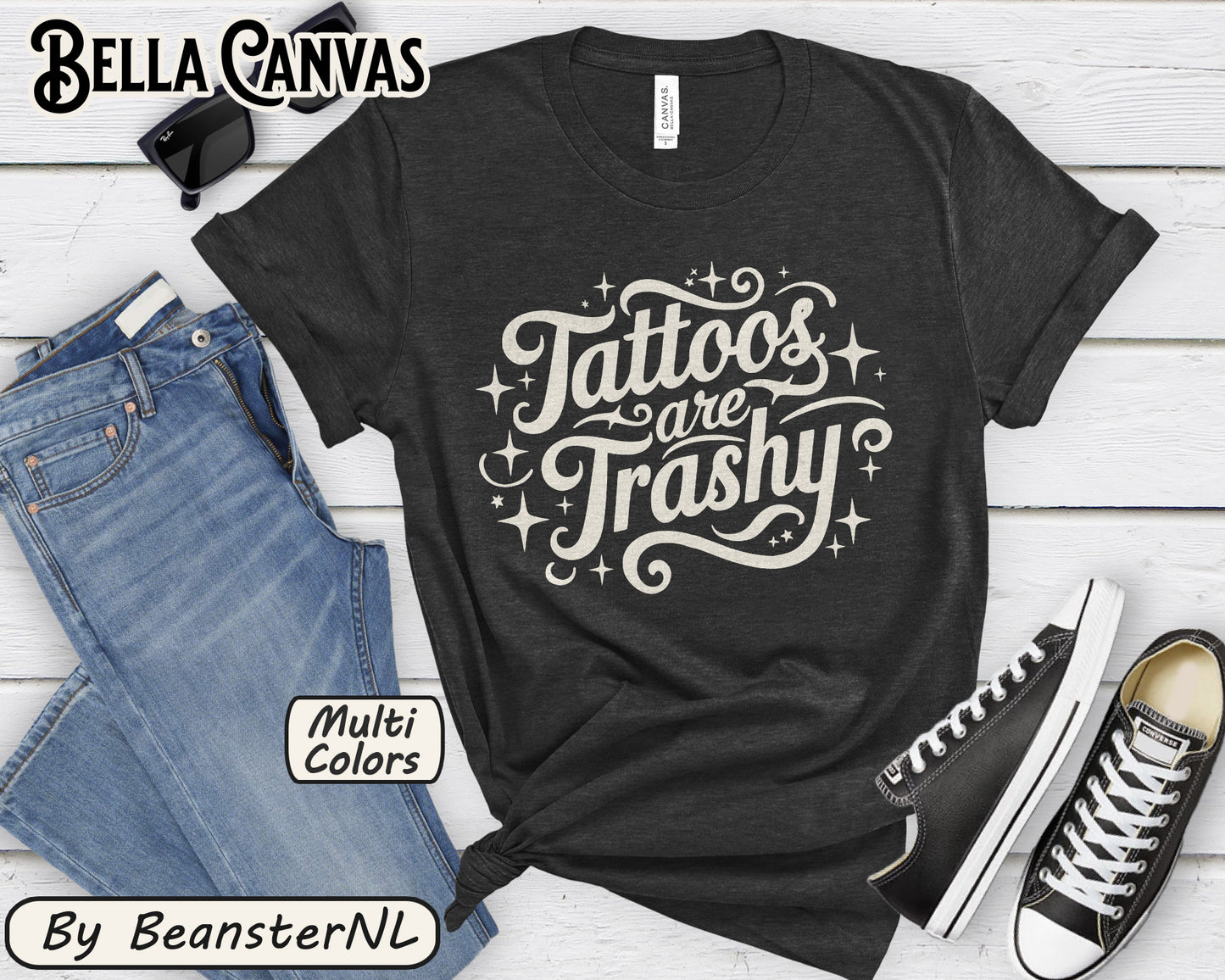 Tattoos Are Trashy Shirt – Funny Tattooed Gift Tee