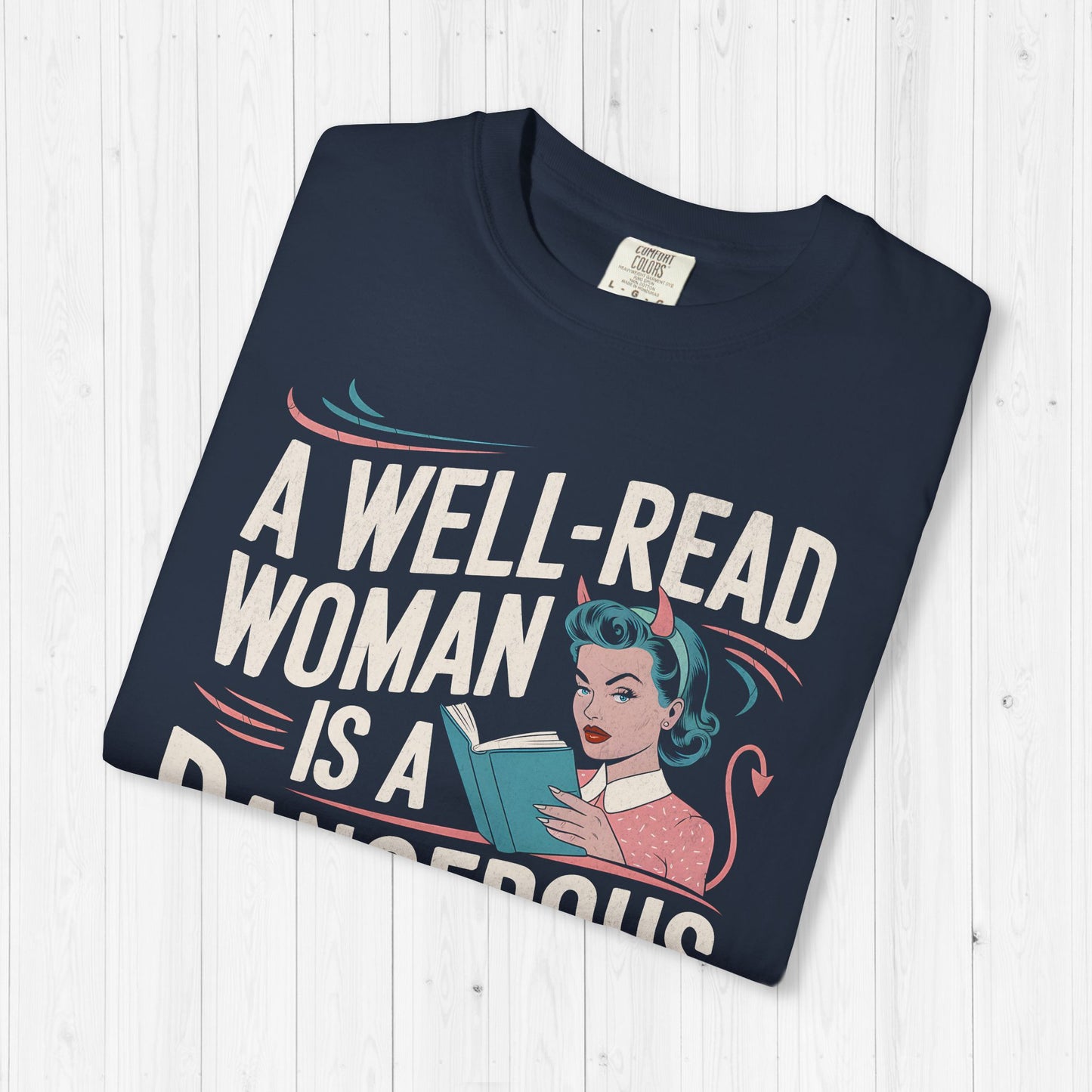 A Well Read Woman Is A Dangerous Creature Shirt