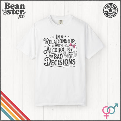 In a Relationship With Alcohol & Bad Decisions Tee