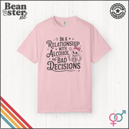 In a Relationship With Alcohol & Bad Decisions Tee