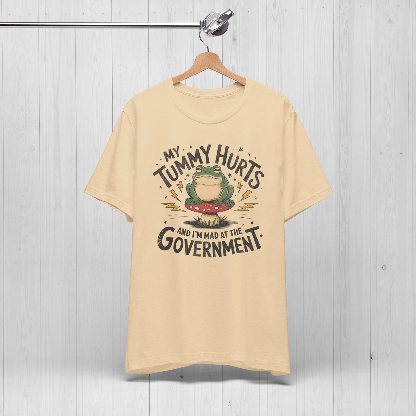 My Tummy Hurts And I'm Mad At The Government Shirt