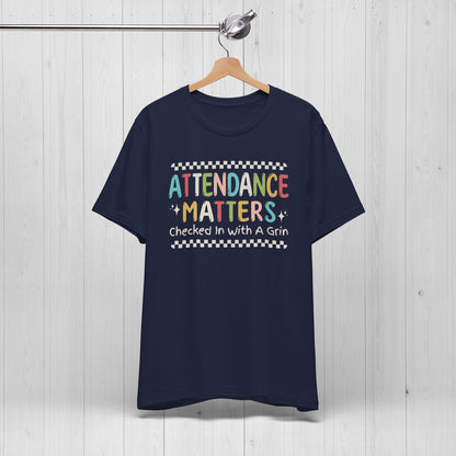 Attendance Matters T-Shirt – Funny Teacher Tee