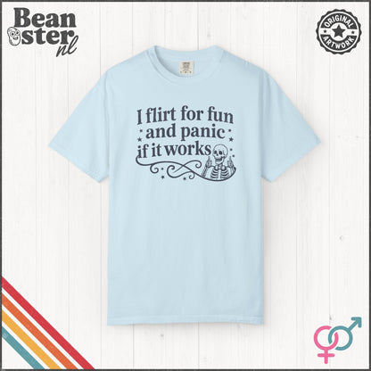 I Flirt For Fun And Panic When It Works T-Shirt