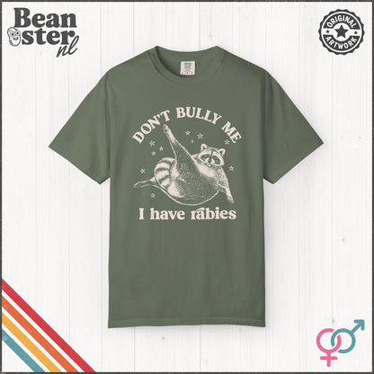 Don't Bully Me I Have Rabies Funny Graphic Shirt
