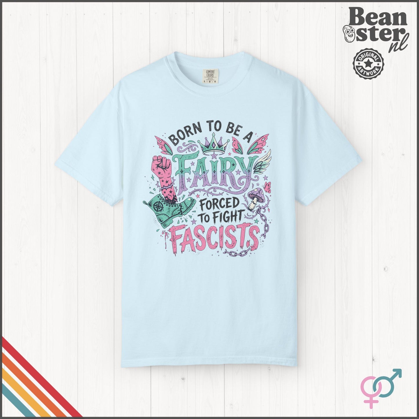 Born To Be A Fairy Forced To Fight Fascists T-Shirt