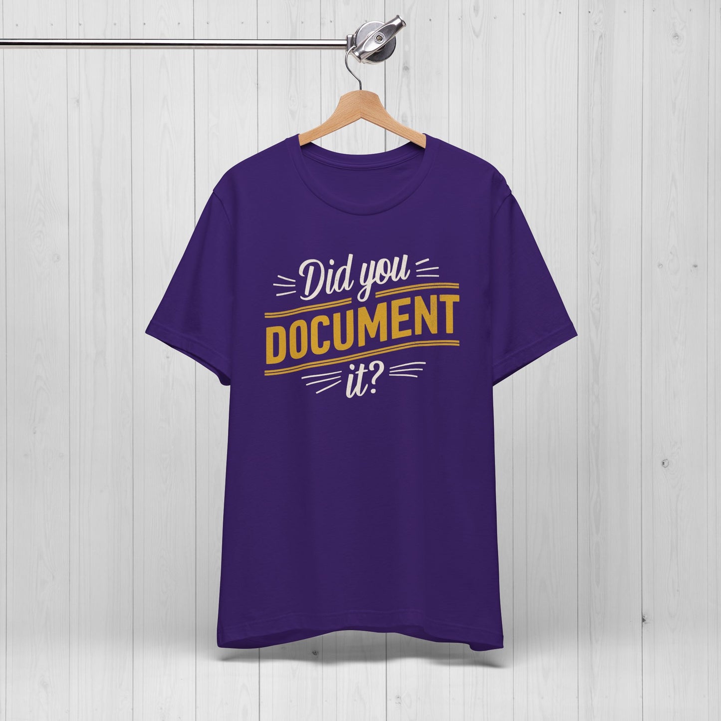 Did You Document It? Funny Office Humor T-Shirt