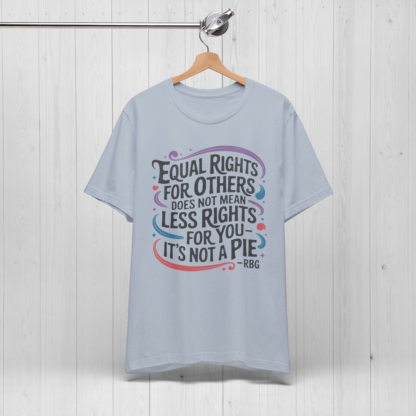 Equal Rights Shirt – “It’s Not a Pie” Tee