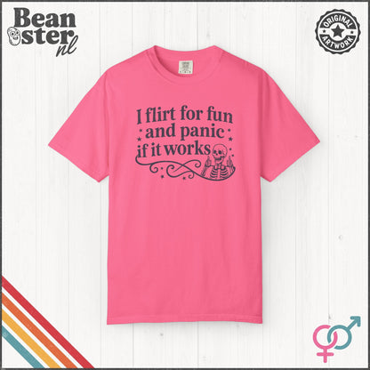 I Flirt For Fun And Panic When It Works T-Shirt