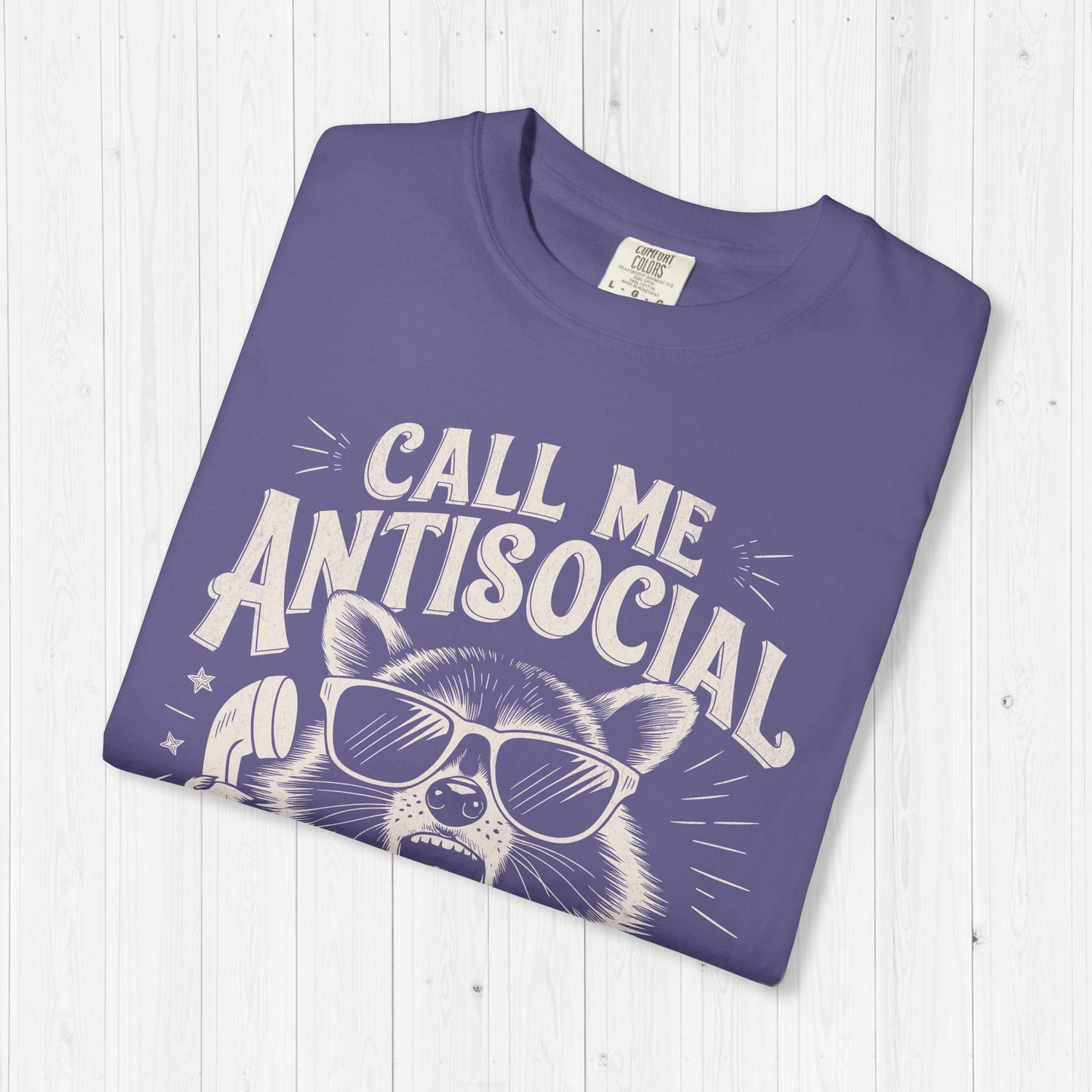 Call Me Anti Social But Don't Call Me Raccoon Tee