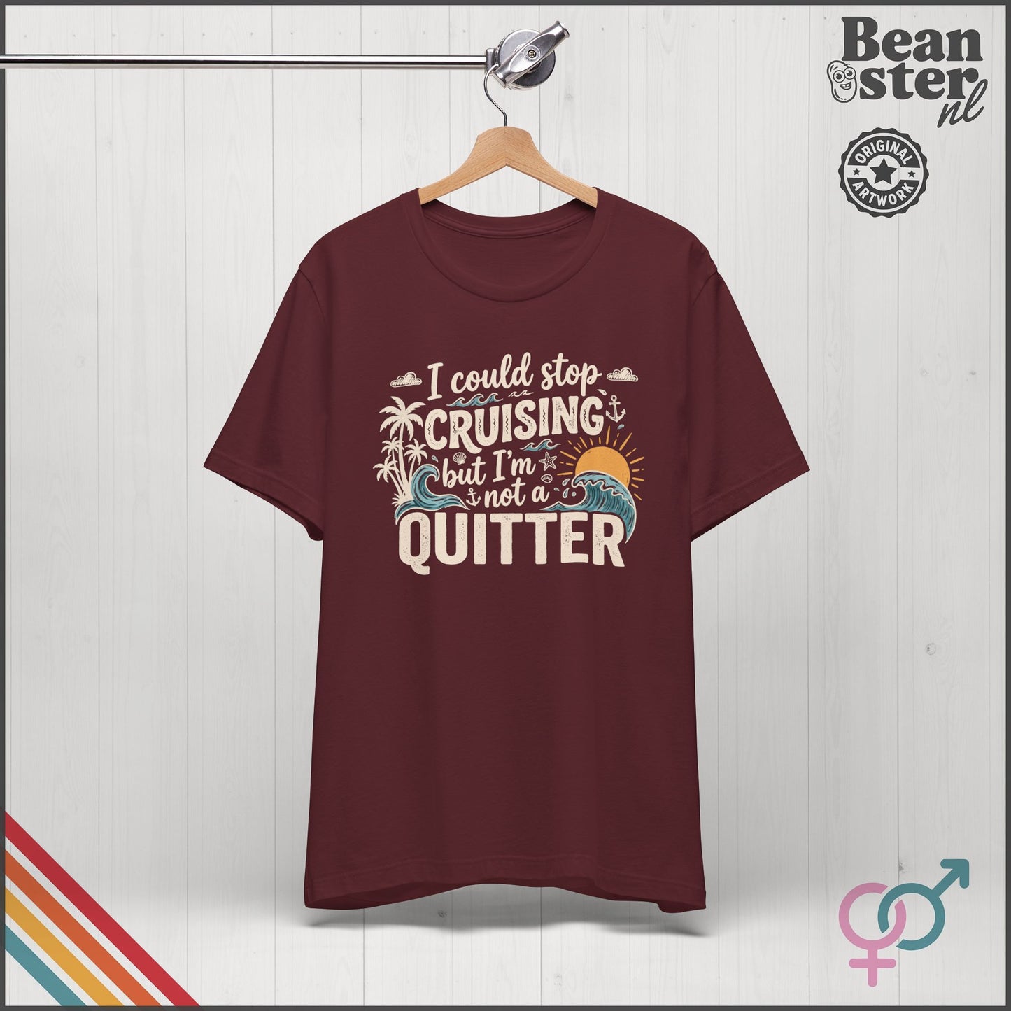 I Could Stop Cruising But I'm Not a Quitter Tee