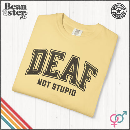 Deaf Not Stupid T-Shirt – Retro Comfort Colors Tee