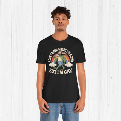 I Don’t Know Where I’m Going But I’m Gay Frog Tee 🐸🌈