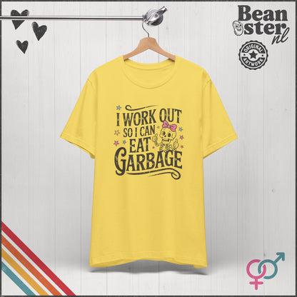 I Work Out So I Can Eat Garbage – Funny Gym Shirt
