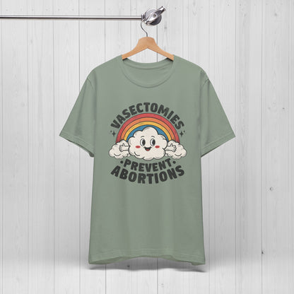 Vasectomies Prevent Abortions Shirt Cute Rainbow Tee